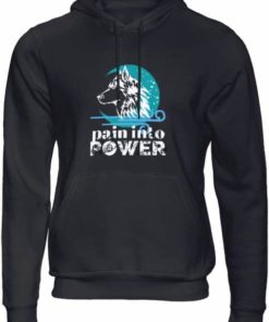 Pain into Power Hoodie