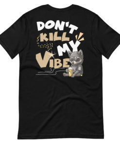 Don't Kill My Vibe Black Tee - Chilled Rich Society Collection
